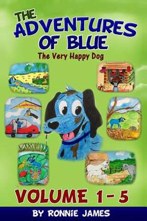 The Adventures of Blue the Very Happy Dog de Ronnie James