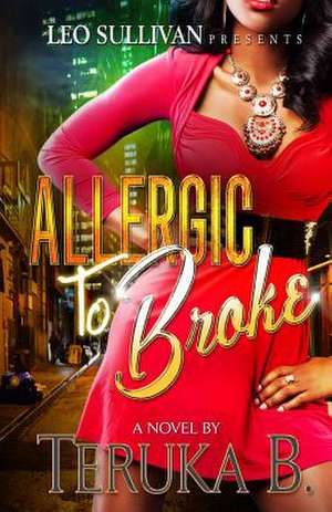 Allergic to Broke de Teruka B