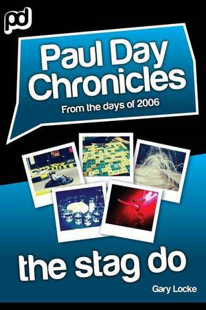 The Stag Do - Paul Day Chronicles (the Laugh Out Loud Comedy Series) de Gary Locke