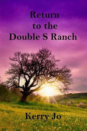 Return to the Double S Ranch de Kerry Jo