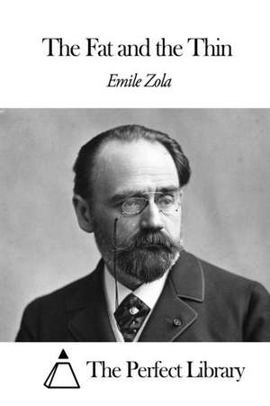 The Fat and the Thin de Emile Zola