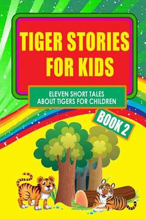 Tiger Stories for Kids - Book 2 de Maharanee Sunity Devee