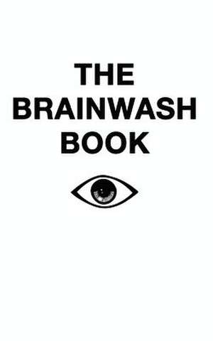 The Brainwash Book de The Eye