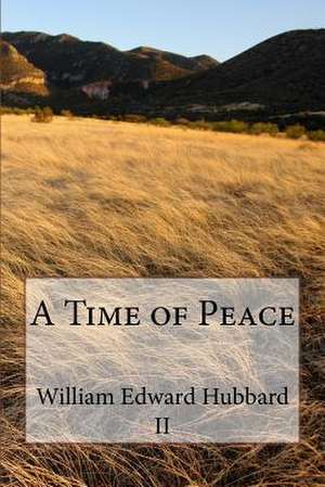 A Time of Peace de William Edward Hubbard II