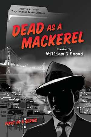 Dead as a Mackerel de MR William G. Snead