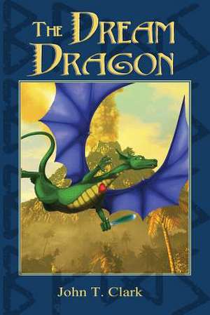 The Dream Dragon de John T. Clark