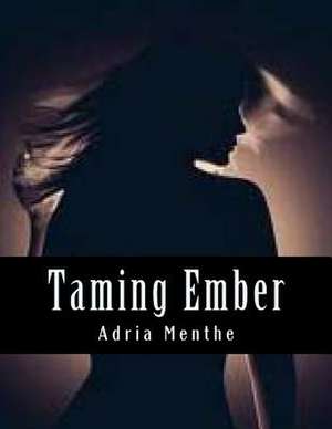 Taming Ember de MS Adria Marie Menthe