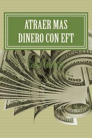 Atraer Mas Dinero Usando Eft de MS Carla Valencia