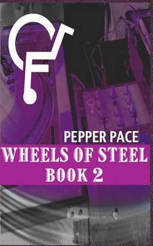 Wheels of Steel Book 2 de Pepper Pace