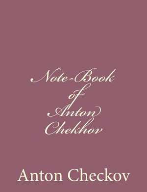 Note-Book of Anton Chekhov de Anton Checkov