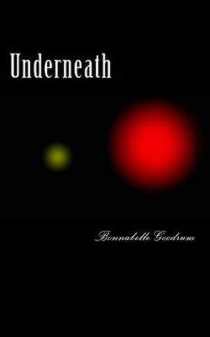 Underneath de Bonnabelle Goodrum