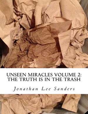 Unseen Miracles Volume 2 de Jon Sanders