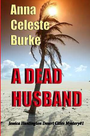 A Dead Husband de Anna Celeste Burke