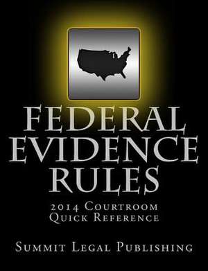 Federal Evidence Rules Courtroom Quick Reference de Summit Legal Publishing