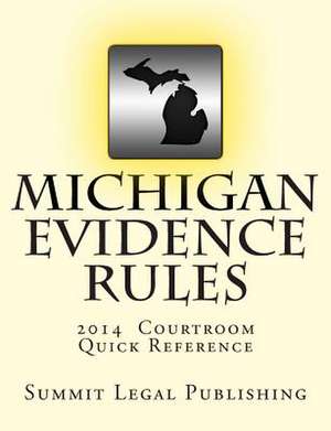 Michigan Evidence Rules Courtroom Quick Reference de Summit Legal Publishing