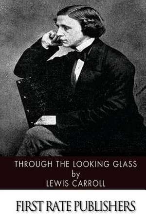 Through the Looking Glass de Lewis Carroll