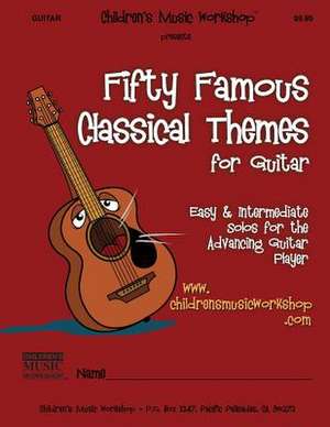 Fifty Famous Classical Themes for Guitar de Newman, MR Larry E.