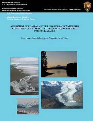 Assessment of Coastal Water Resources and Watershed Conditons at Wrangell-St. Elias National Park and Preserve, Alaska de Eran Hood