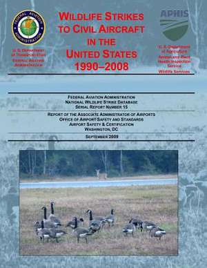 Wildlife Strikes to Civil Aircraft in the United States de U. S. Department of Transportation