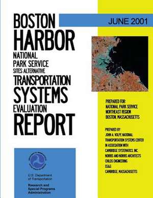 Boston Harbor National Park Service Sites Alternative Transportation Systems Evaluation Report de U. S. Deoartment of Transportation