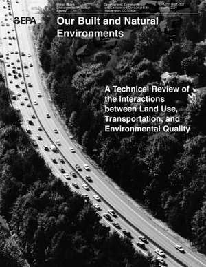 A Technical Review of the Interactions Between Land Use, Transportation and Environmental Quality de U. S. Environmental Protection Agency