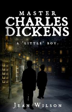 Master Charles Dickens. de Mrs Jean Wilson