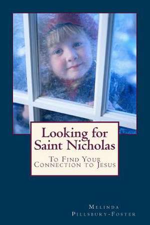 Looking for Saint Nicholas de Melinda Pillsbury-Foster