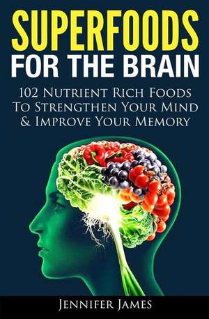 Superfoods for the Brain de Jennifer James