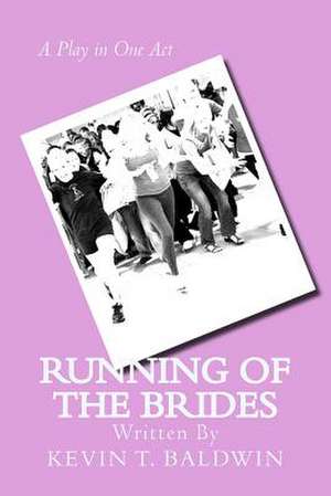 Running of the Brides de Kevin T. Baldwin