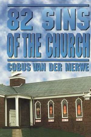 82 Sins of the Church de Van Der Merwe, MR Cobus