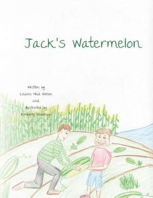 Jack's Watermelon de Leiann Heid Nelson