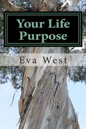 Your Life Purpose de Eva West