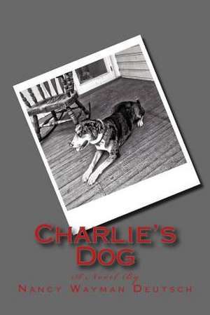 Charlie's Dog de Nancy Wayman Deutsch