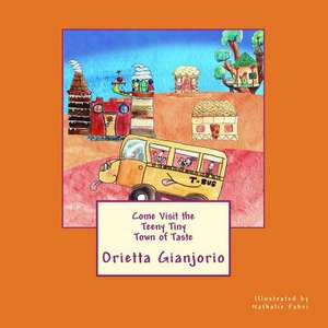 Come Visit the Teeny Tiny Town of Taste de Orietta Gianjorio