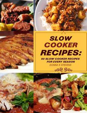 Slow Cooker Recipes de Stevens, Donna K.