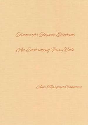 Elinore the Elegant Elephant de Alice Margaret Gansman