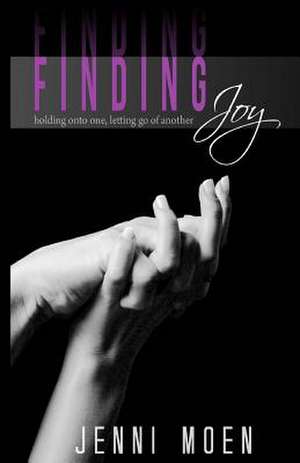 Finding Joy de Jenni Moen