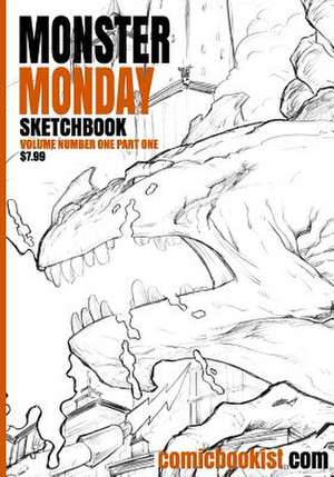 Monster Monday Sketchbook Volume One Part One de Comicbookist