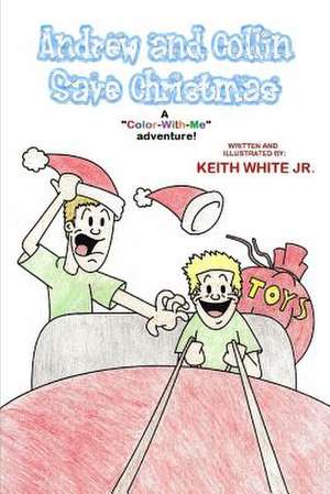 Andrew and Collin Save Christmas de Keith White Jr