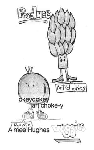 Okeydokey Artichoke-Y de Aimee Hughes