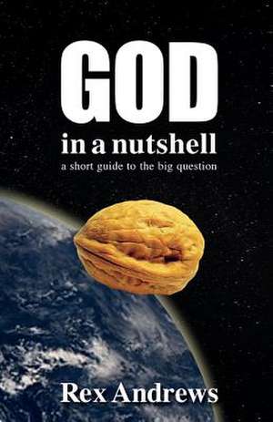 God in a Nutshell de Rex Andrews