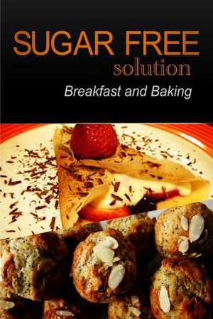 Sugar-Free Solution - Breakfast and Baking Recipes de Sugar-Free Solution 2. Pack Books