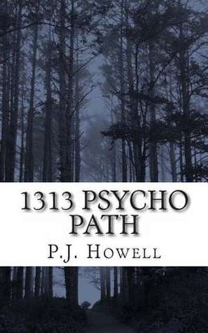 1313 Psycho Path de P. J. Howell