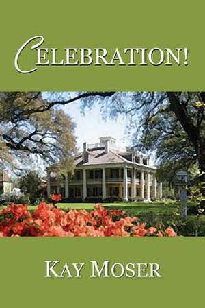 Celebration! de Kay Moser