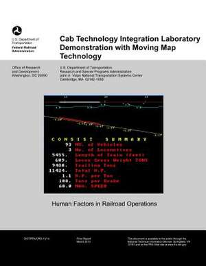 Cab Technology Integration Laboratory Demonstration with Moving Map Technology de U. S. De Federal Railroad Administration