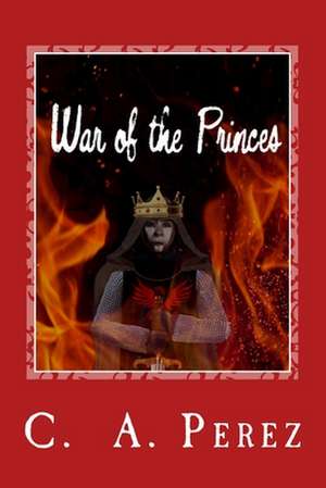 War of the Princes de C. a. Perez