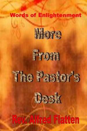 More from the Pastor's Desk de Rev Alfred Flatten