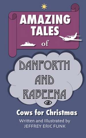 Amazing Tales of Danforth and Rabeena de Jeffrey Eric Funk