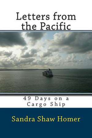 Letters from the Pacific de Sandra Shaw Homer