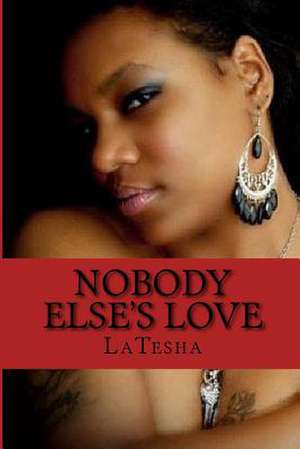 Nobody Else's Love de Latesha M. Murphy